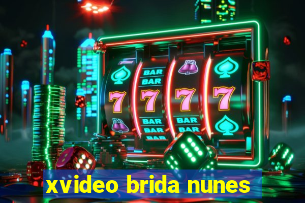 xvideo brida nunes